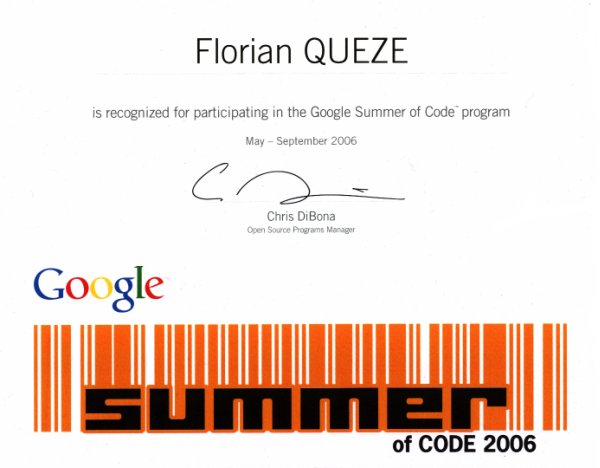 Florian QUEZE is recognized for participating in the Google Summer of Code program. May - Septembre 2006